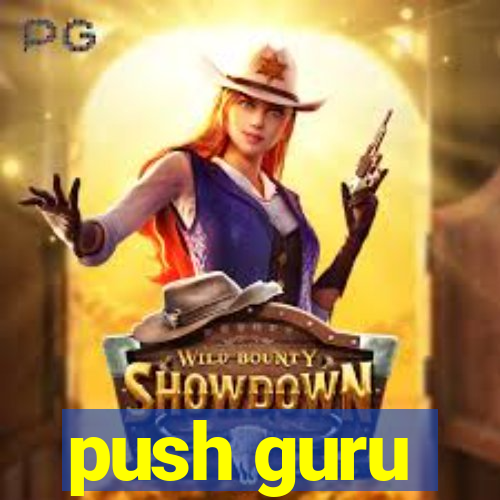push guru